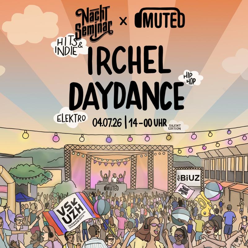 MUTED X Nachtseminar Irchel Daydance